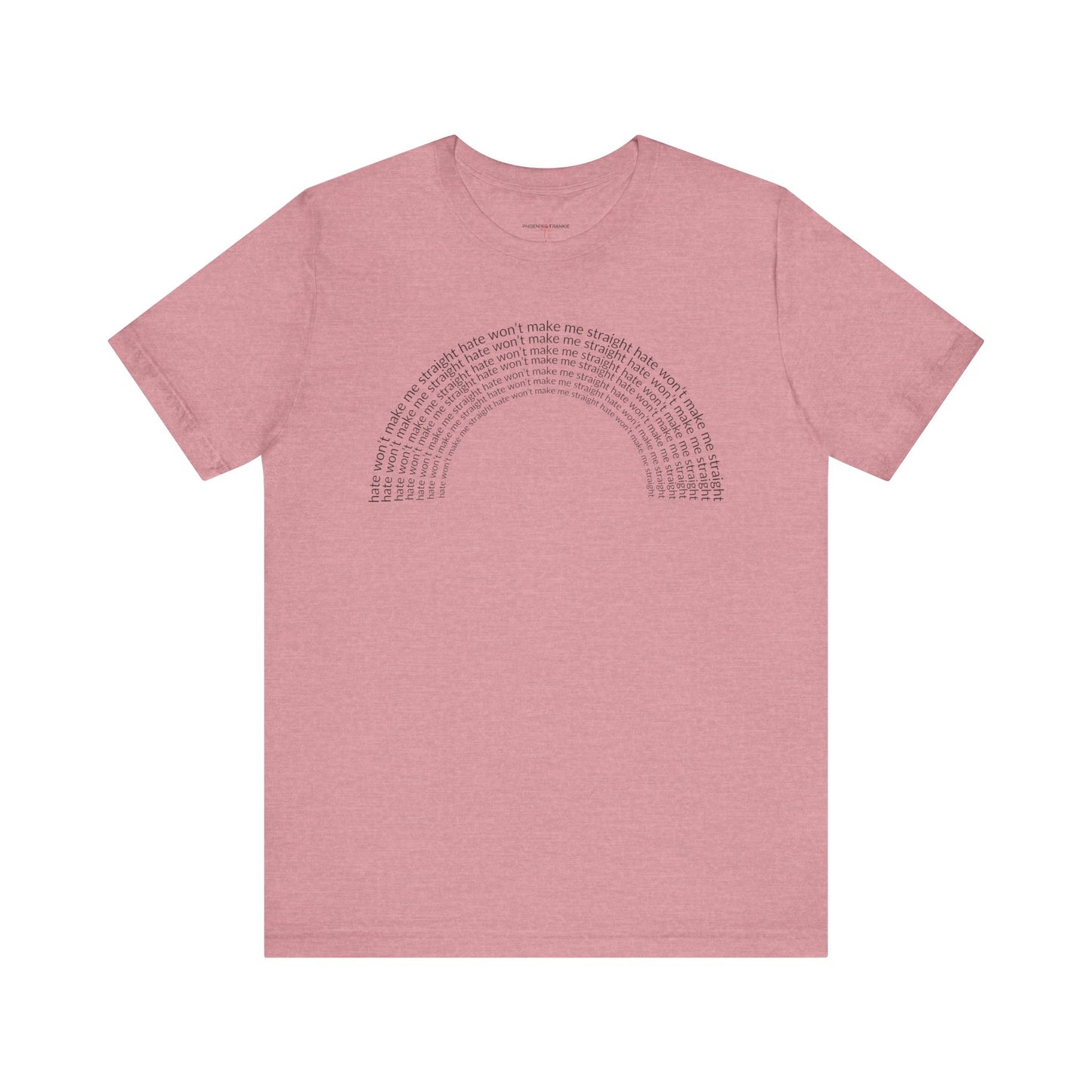 "Hate won't make me straight" (rainbow) - T-Shirt