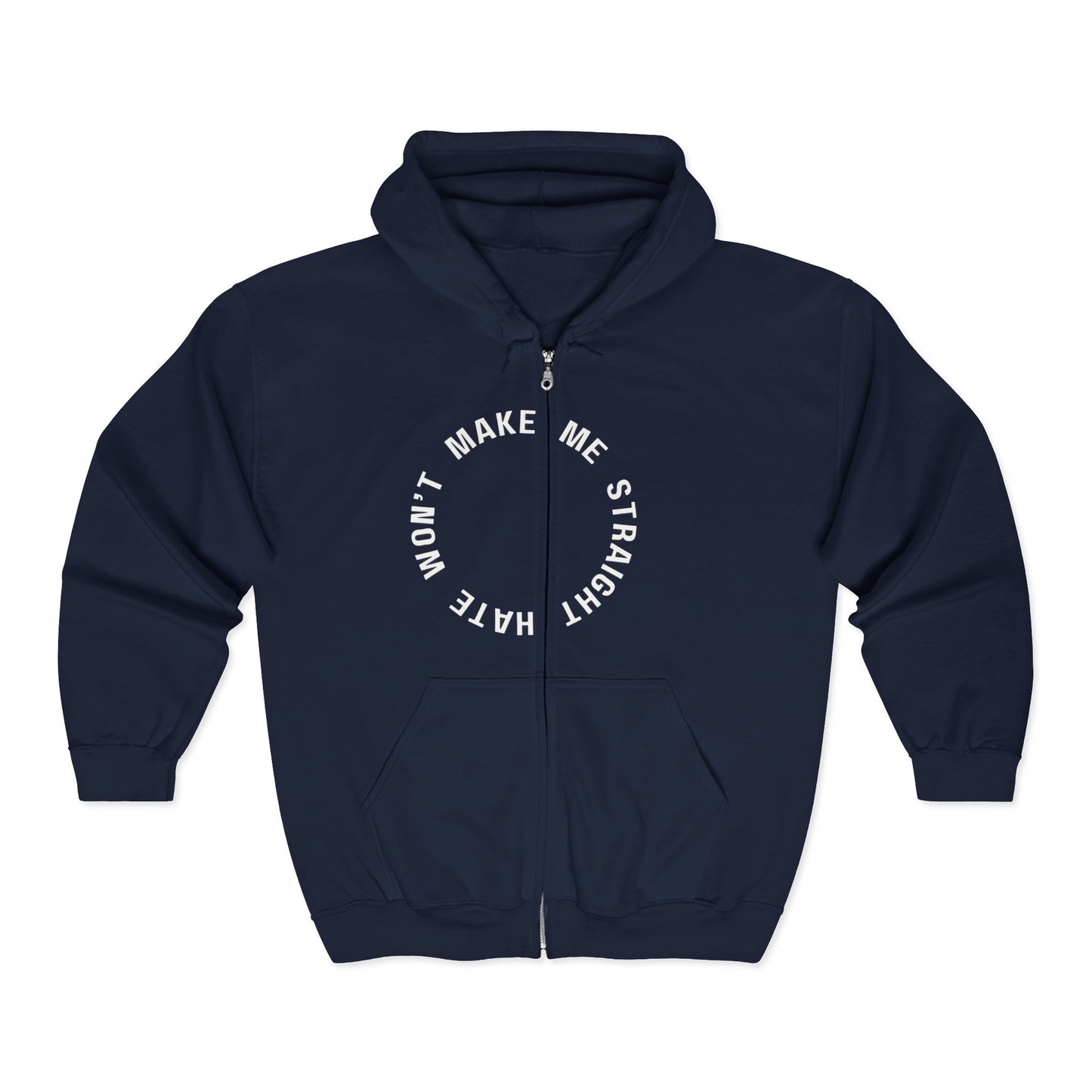 hate won't make me straight - full zip hoodie