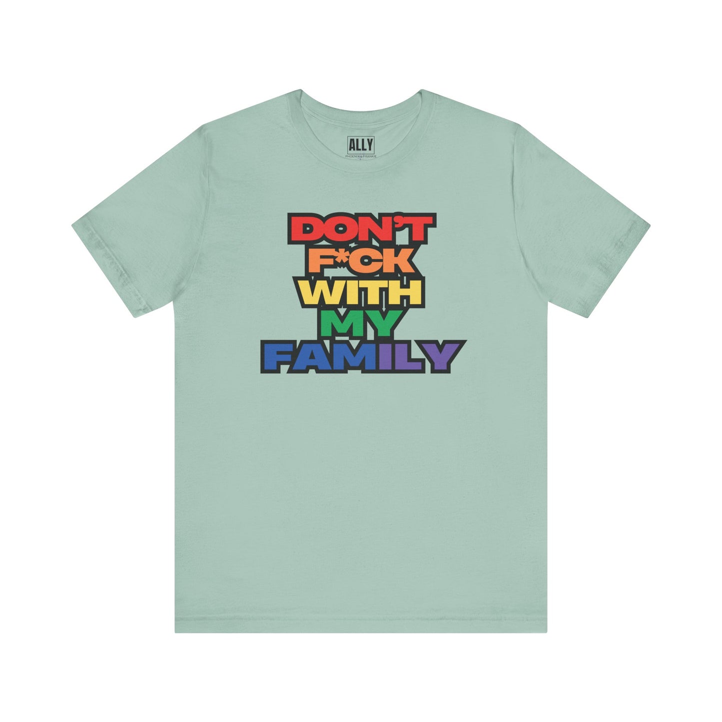 'Don't F*ck With My Family'- T-Shirt