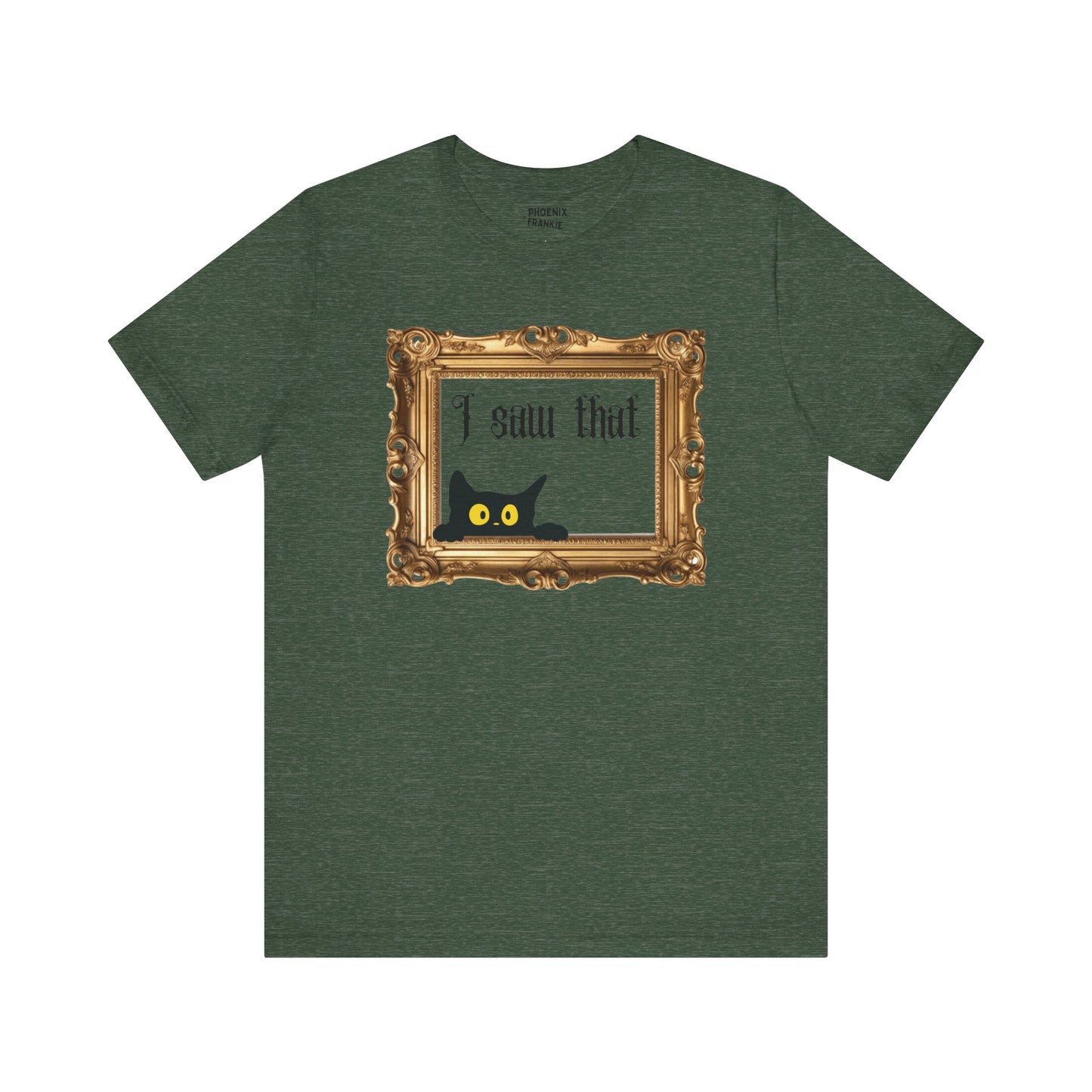 "i saw that" - t-shirt