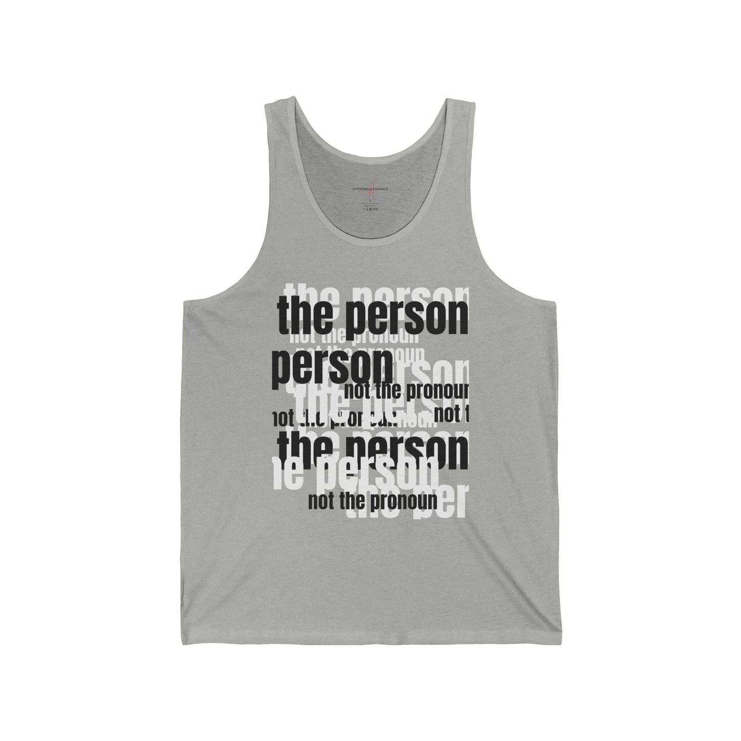 "The person, not the pronoun" - Tank top