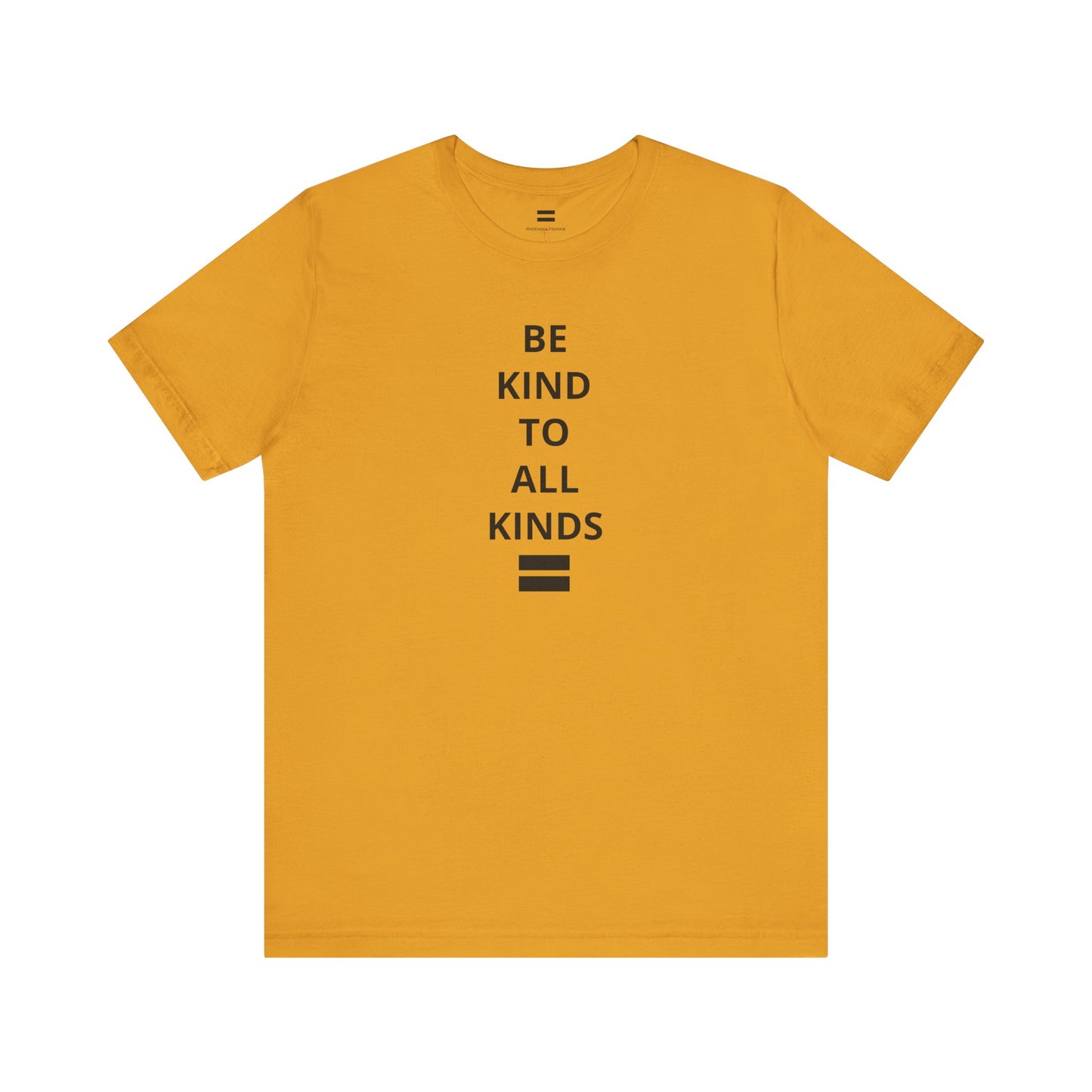 "Be Kind ..." - T-shirt