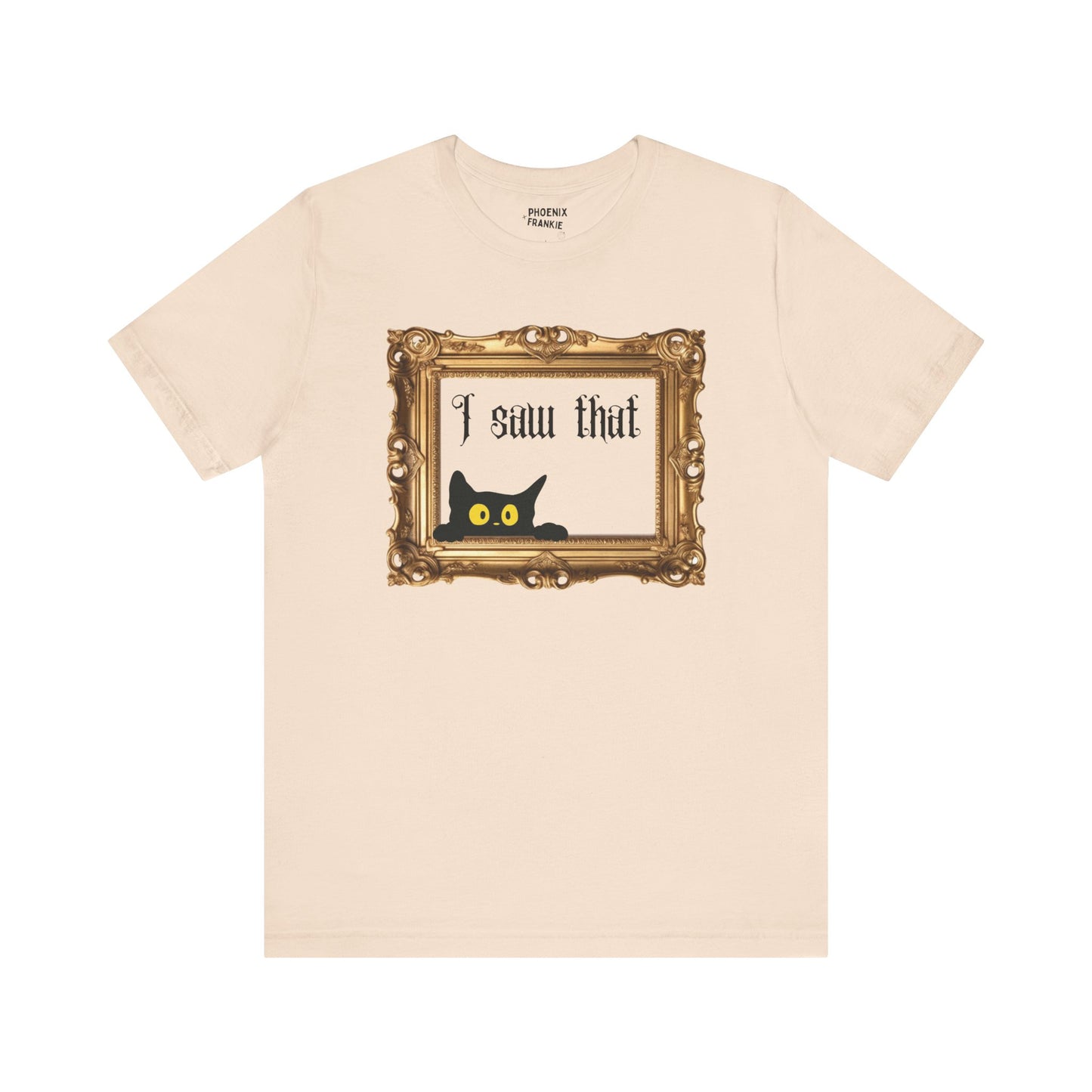 "i saw that" - t-shirt