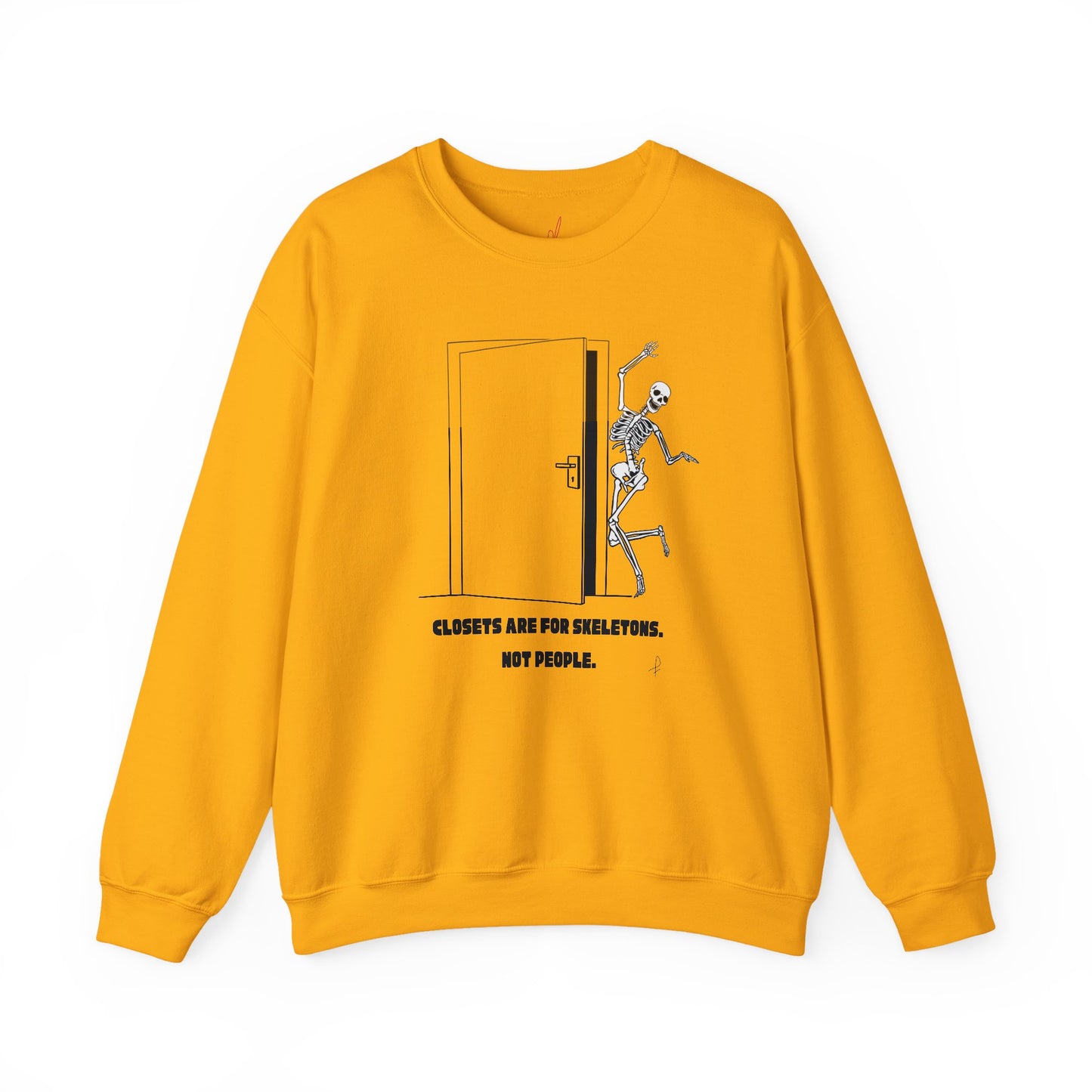 "Closets are for Skeletons..." - Crewneck Sweatshirt