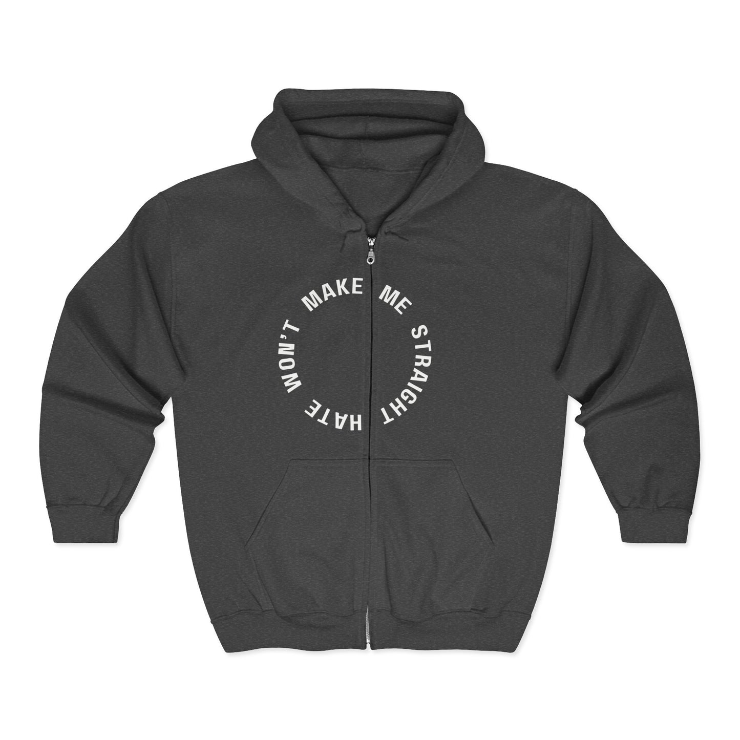 hate won't make me straight - full zip hoodie