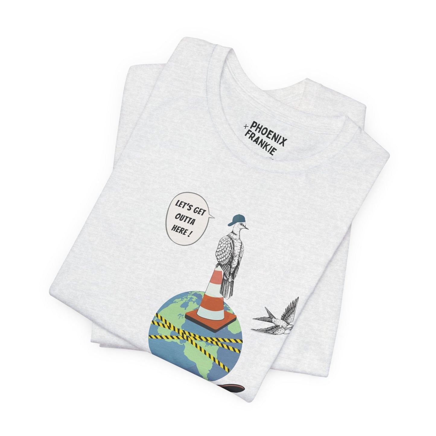 let's get outta here - graphic tee