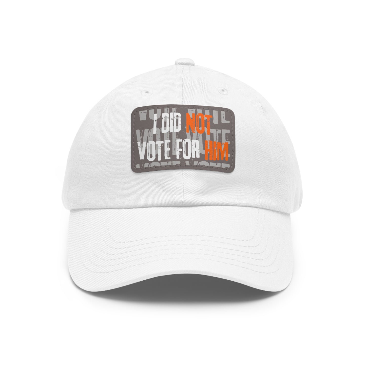 "I Did Not Vote For Him" - Dad hat w/patch