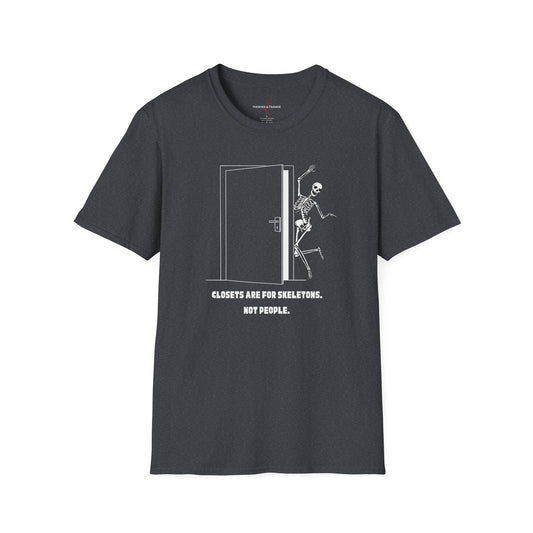 'Closets are for Skeletons' - T-Shirt