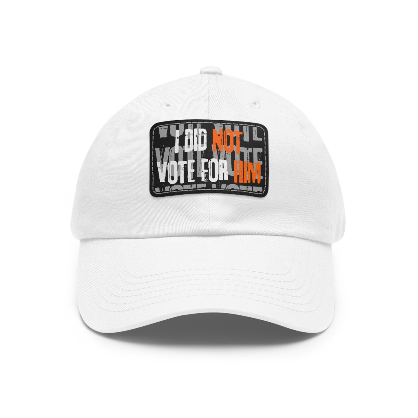 "I Did Not Vote For Him" - Dad hat w/patch