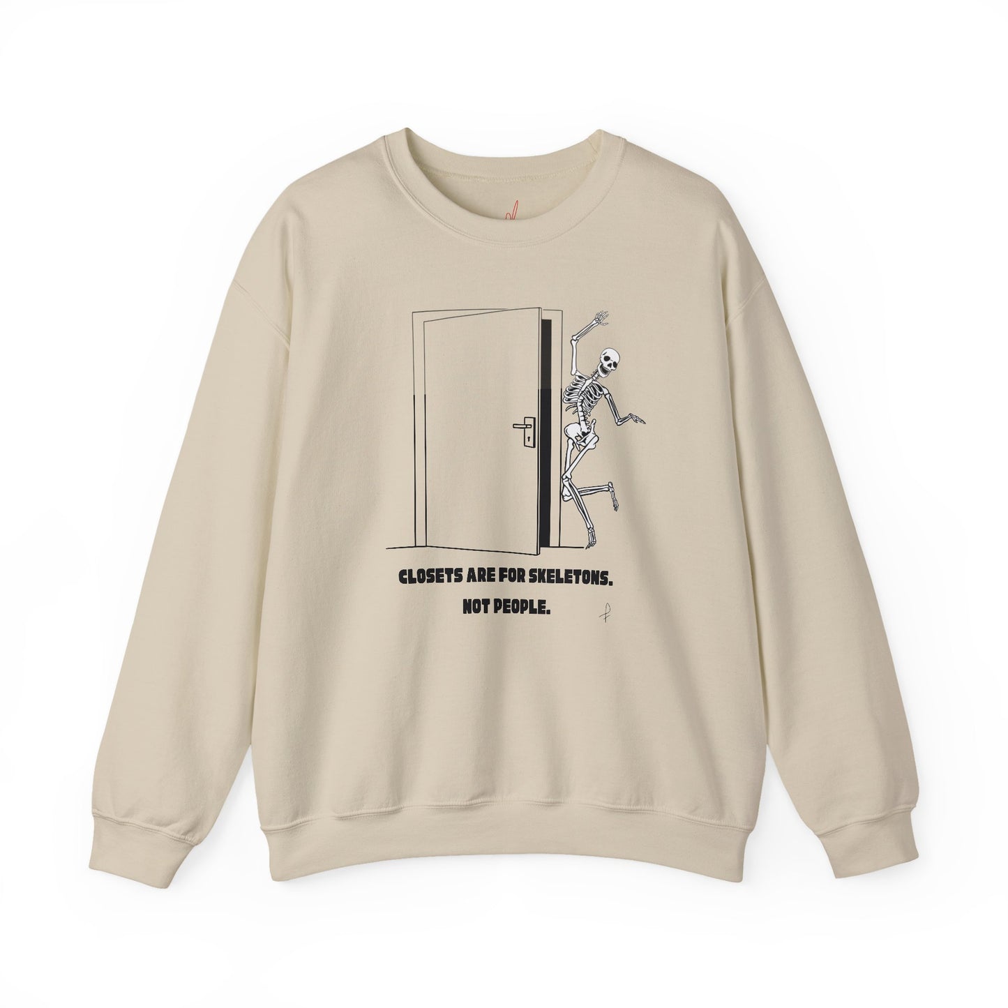 "Closets are for Skeletons..." - Crewneck Sweatshirt