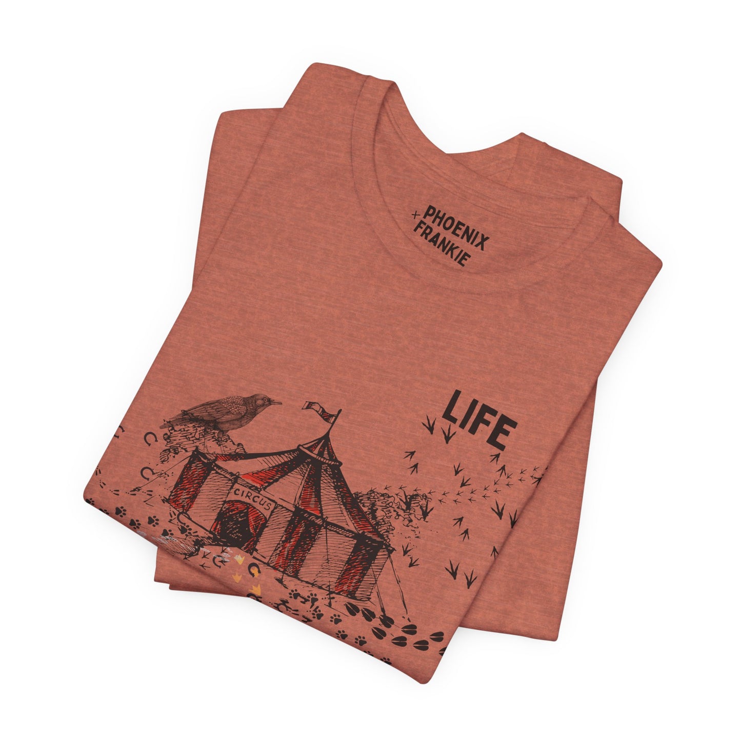 life is a circus - graphic tee