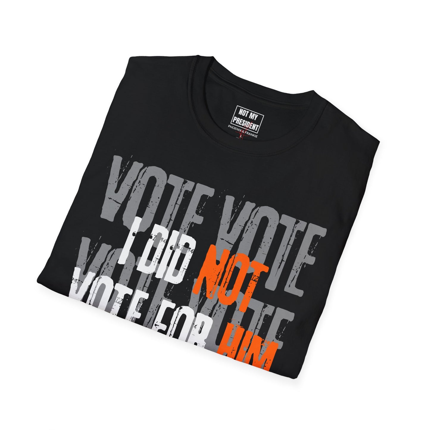 "I Did Not Vote For Him" - T-Shirt
