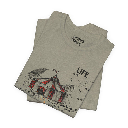 life is a circus - graphic tee