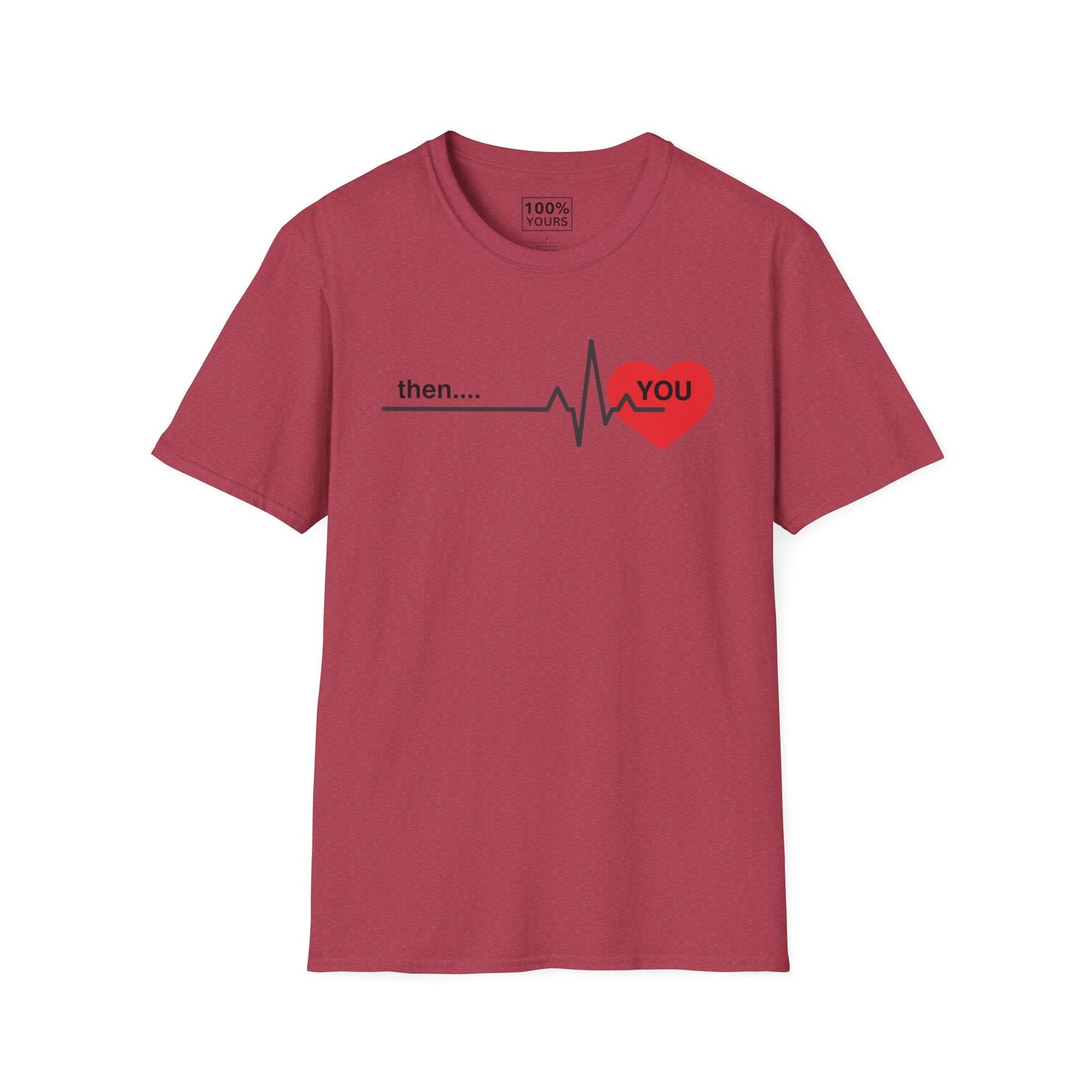 "Then . . . you" - T-shirt