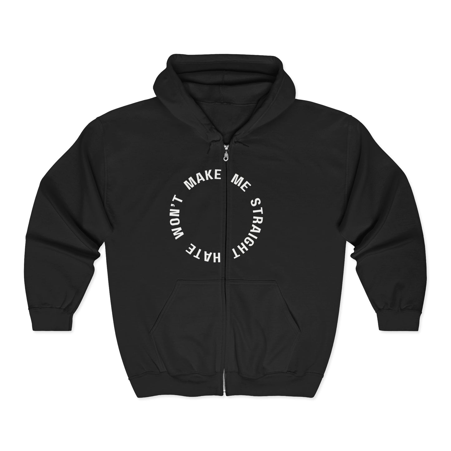 hate won't make me straight - full zip hoodie