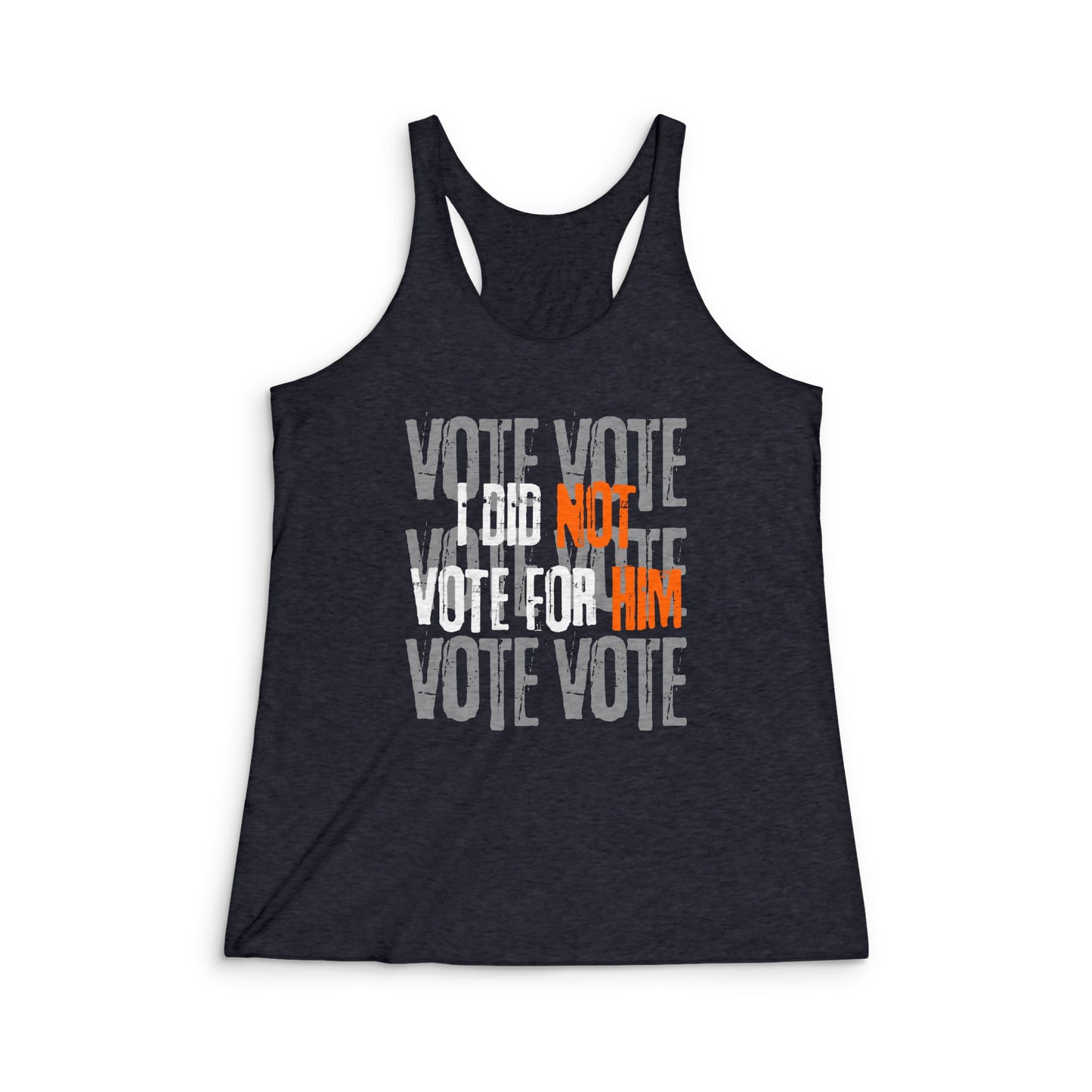 I Did NOT Vote for Him- Racerback Tank