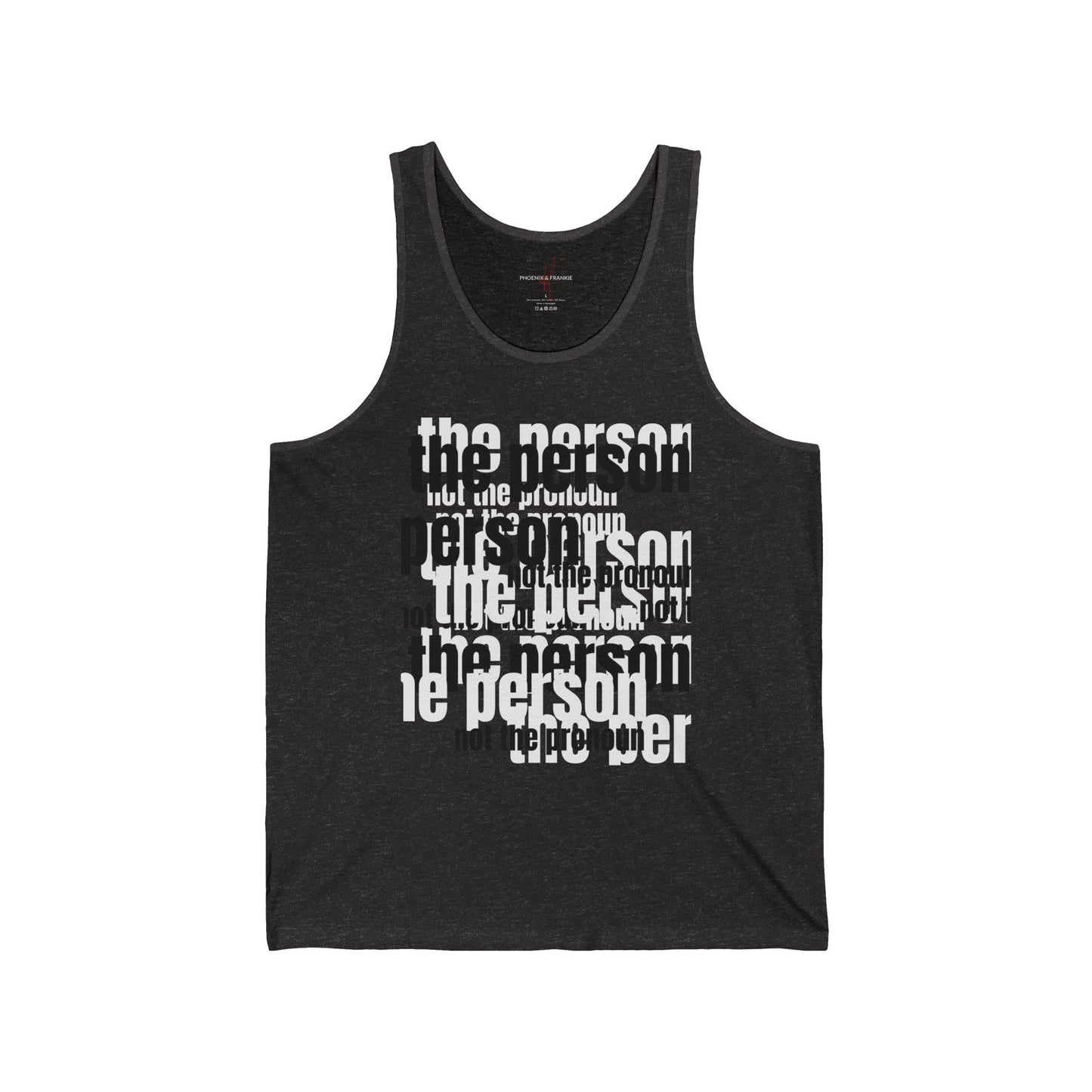 "The person, not the pronoun" - Tank top