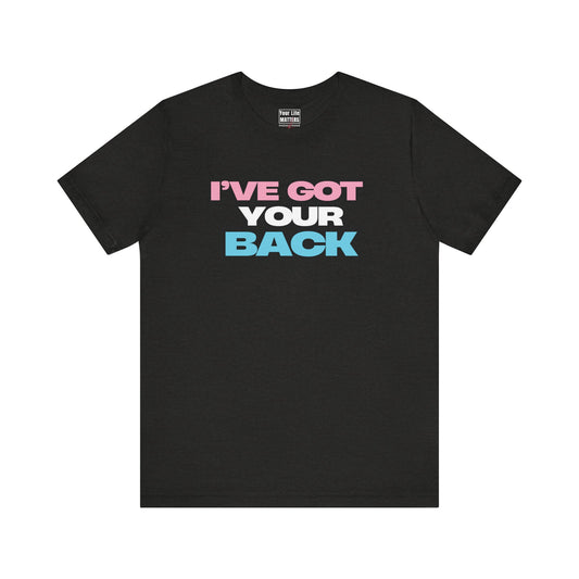 "I've got your back" - T-Shirt