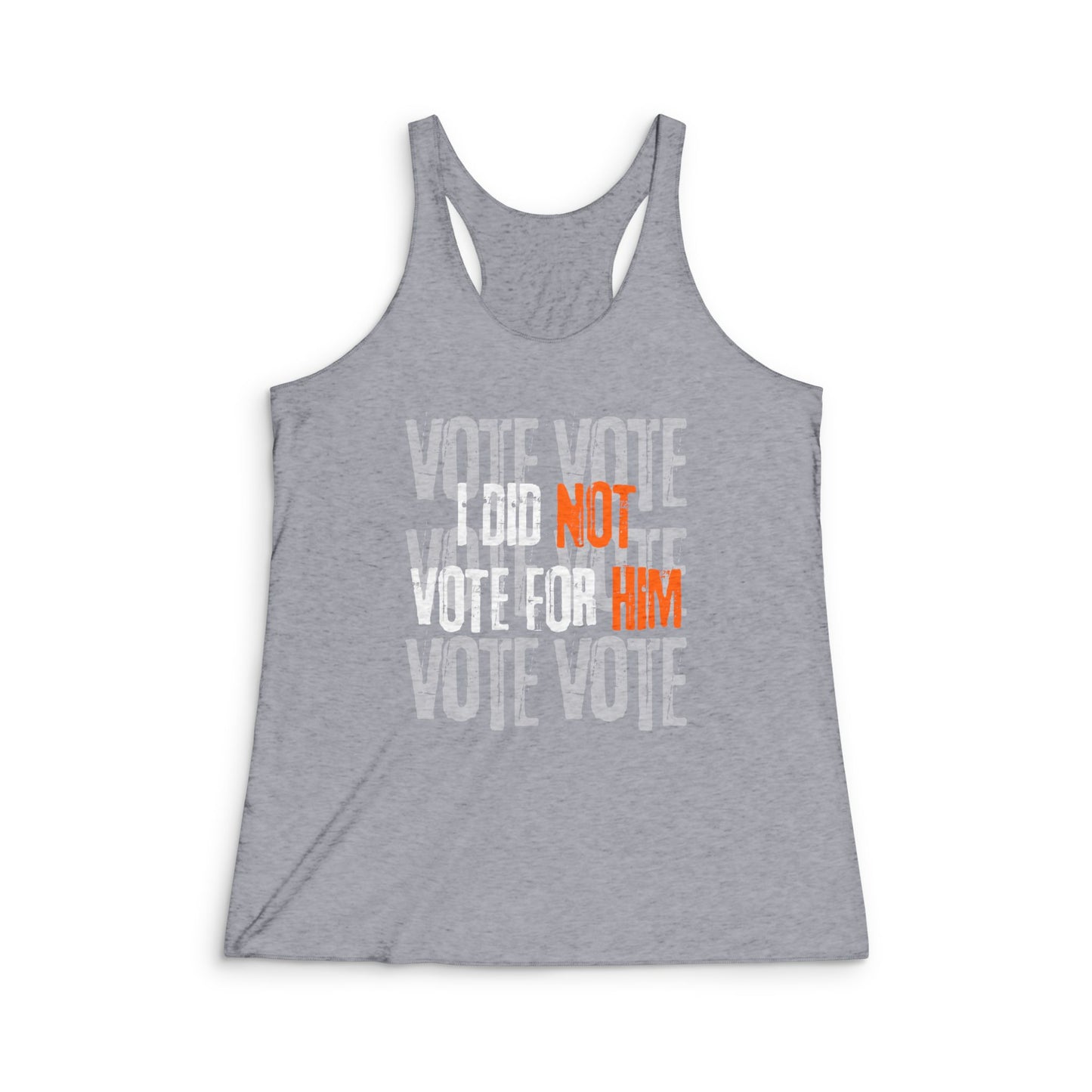 I Did NOT Vote for Him- Racerback Tank