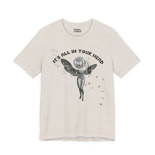 it's all in your head - graphic tee