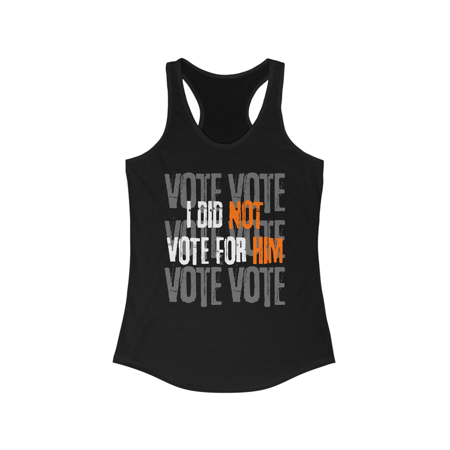 "I Did NOT Vote for HIM"- Racerback Tank