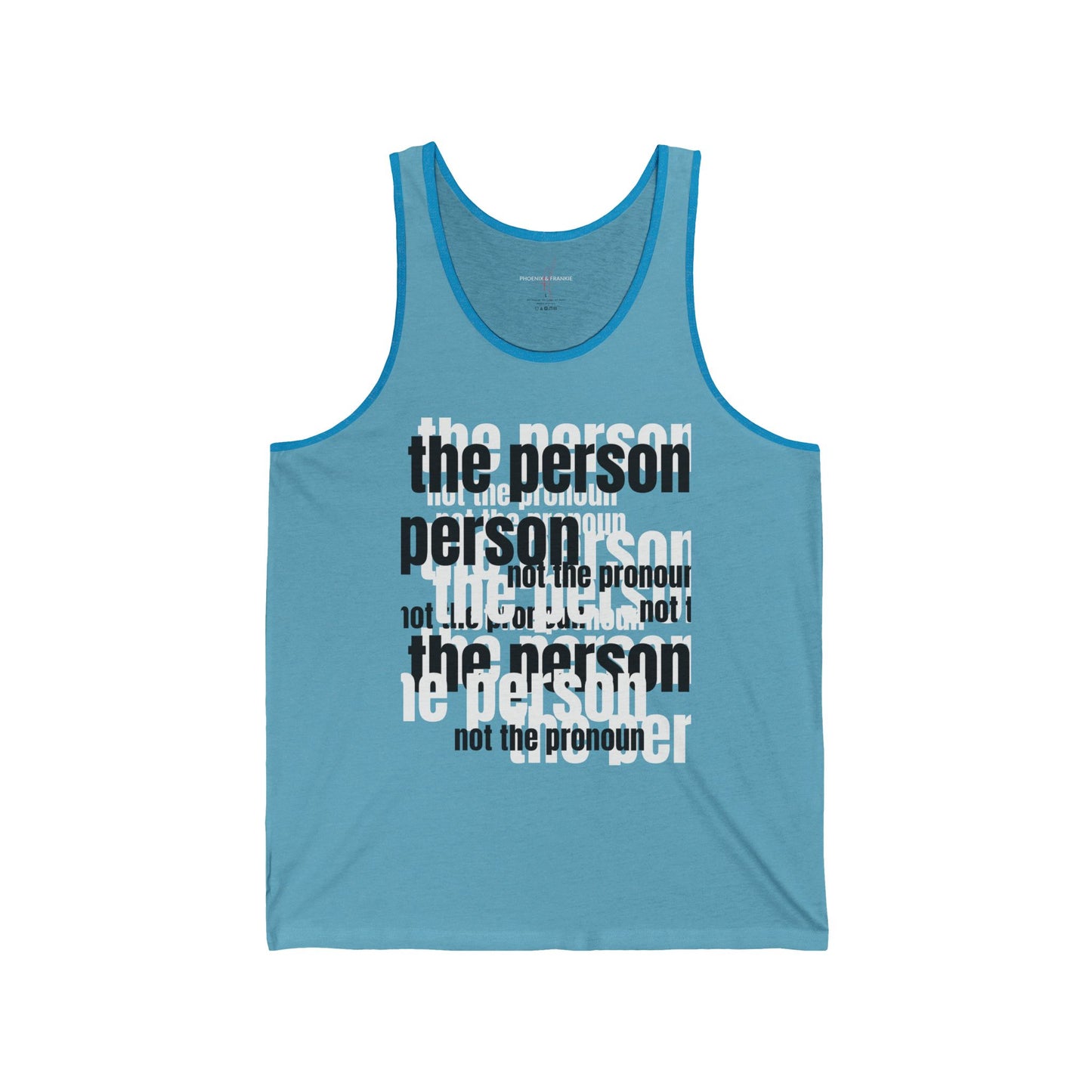 "The person, not the pronoun" - Tank top