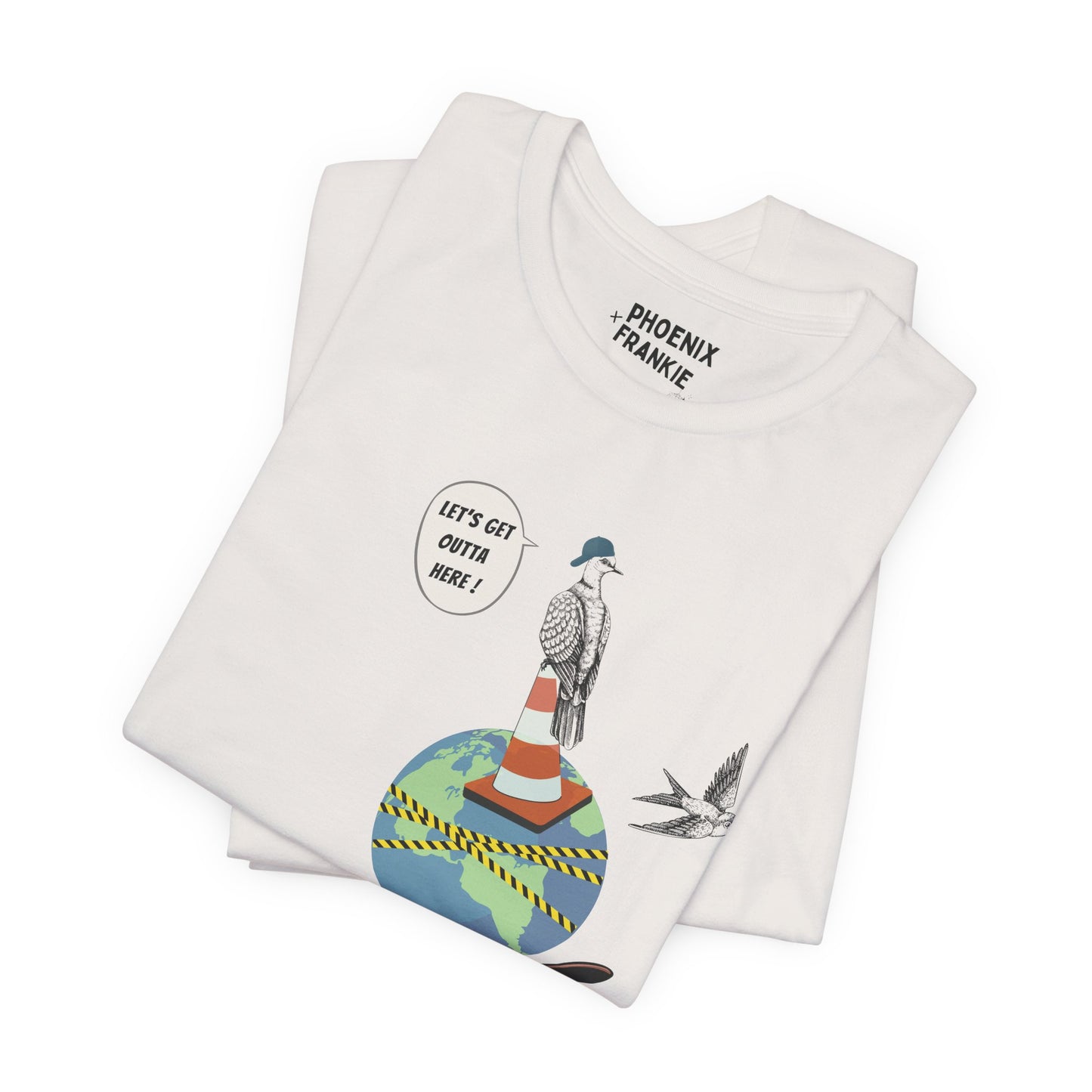 let's get outta here - graphic tee