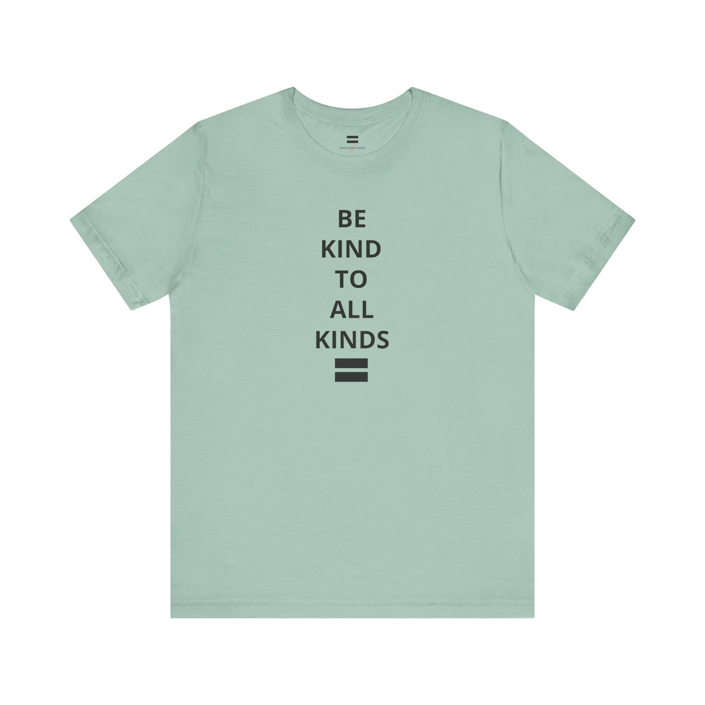 "Be Kind ..." - T-shirt