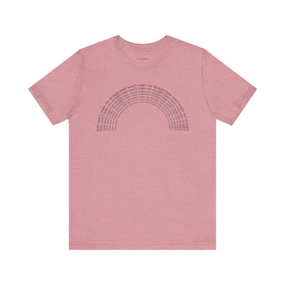 "Hate won't make me straight" (rainbow) - T-Shirt