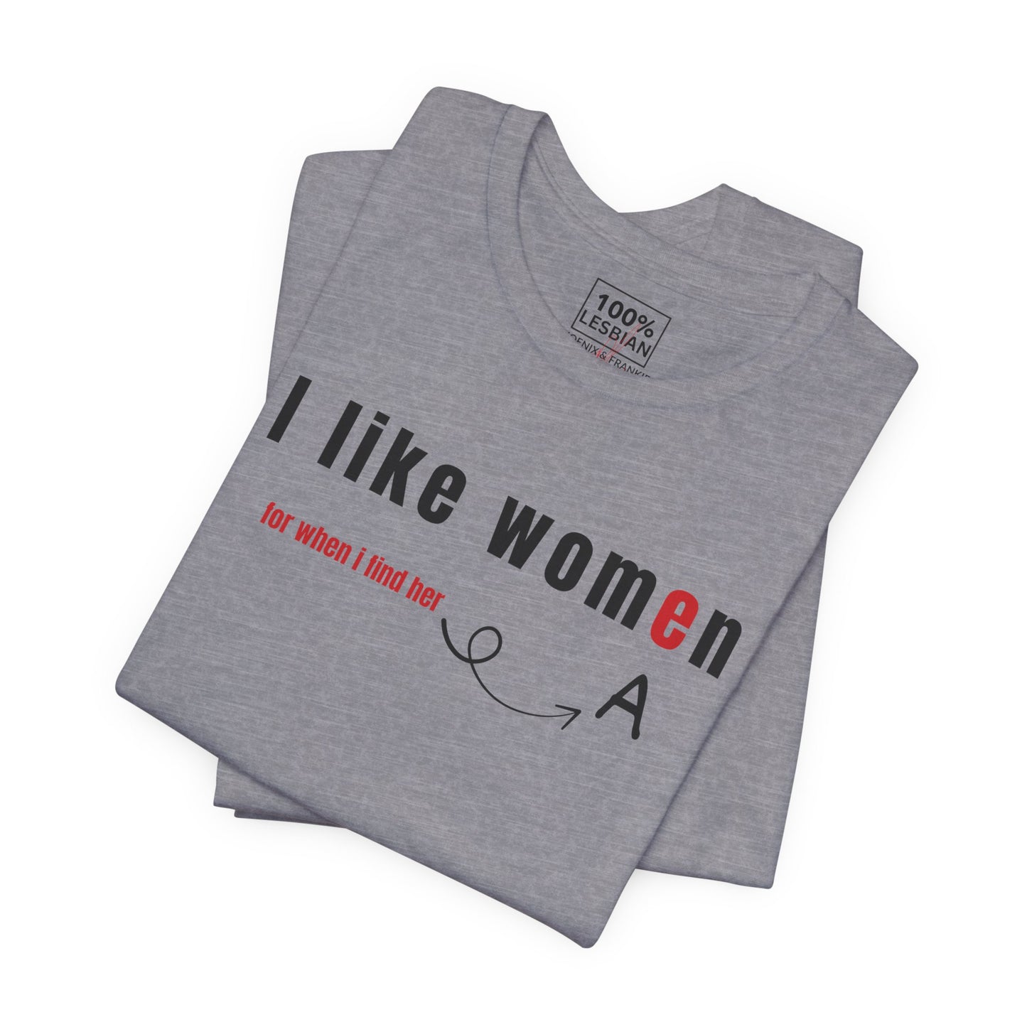 'I like wome/an' - T-Shirt