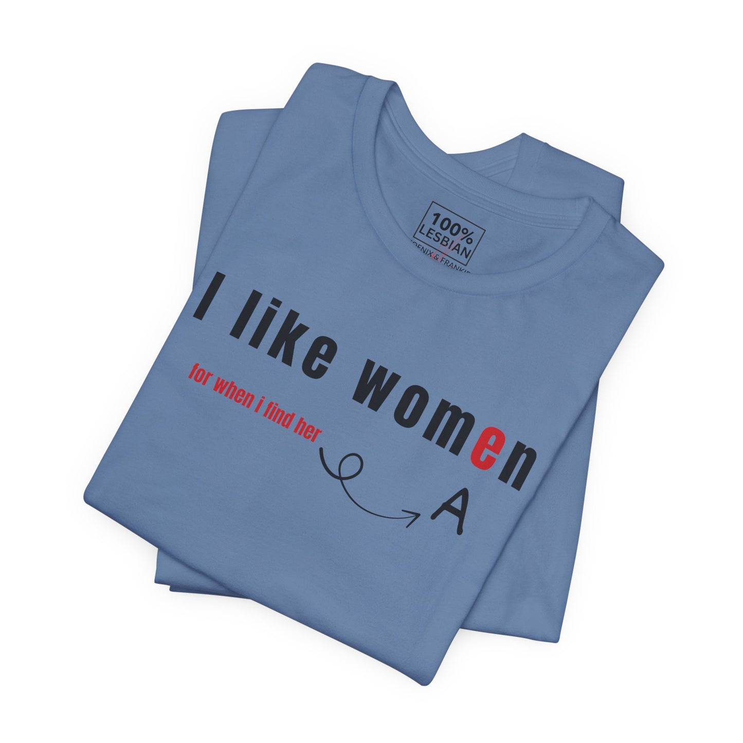 'I like wome/an' - T-Shirt