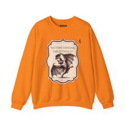 "no time dahling, i must dance!" - crewneck sweatshirt