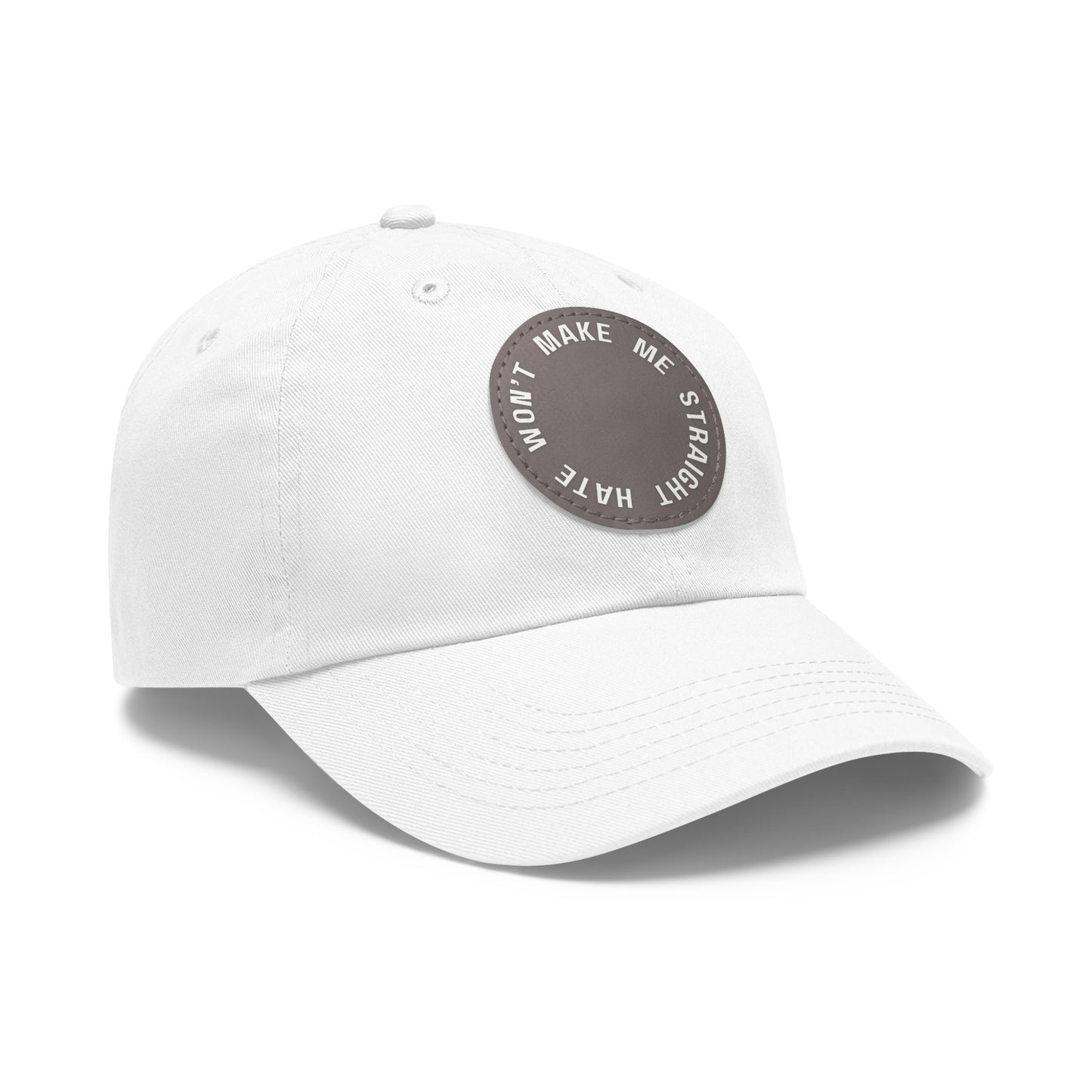 "Hate won't make me straight" - Dad hat w/patch