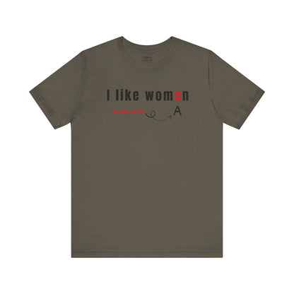 'I like wome/an' - T-Shirt