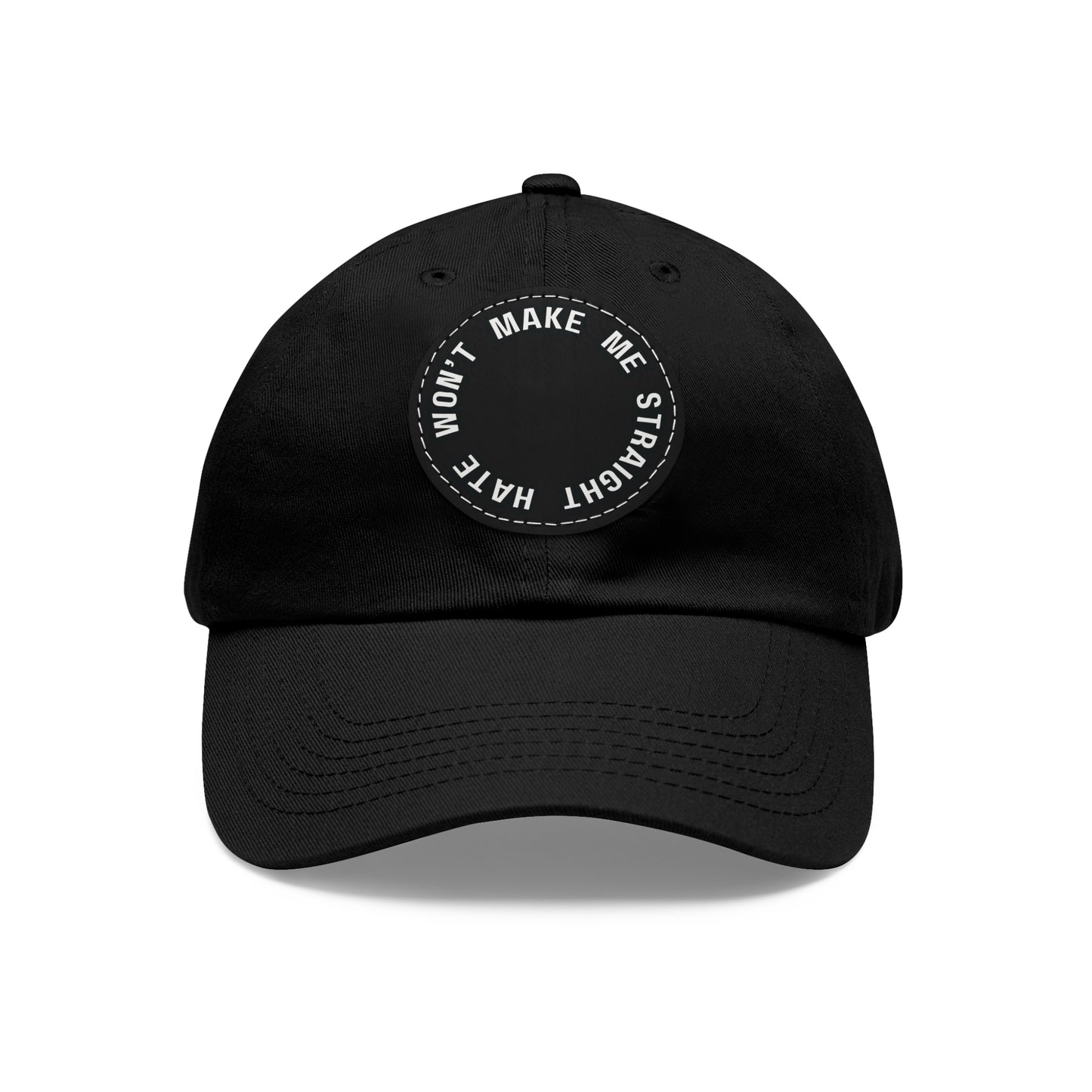 "Hate won't make me straight" - Dad hat w/patch