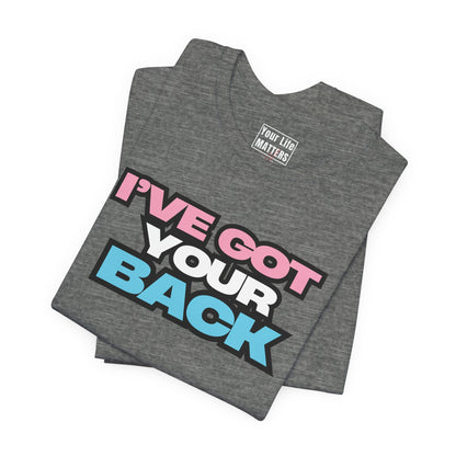 "I've got your back" - T-Shirt