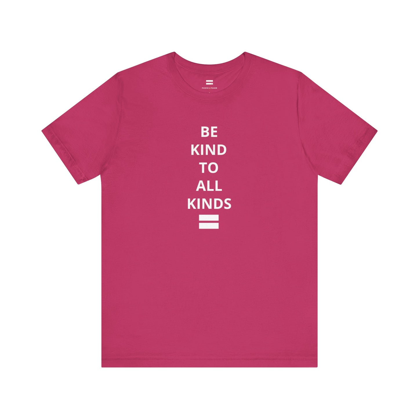 "Be Kind ..." - T-shirt