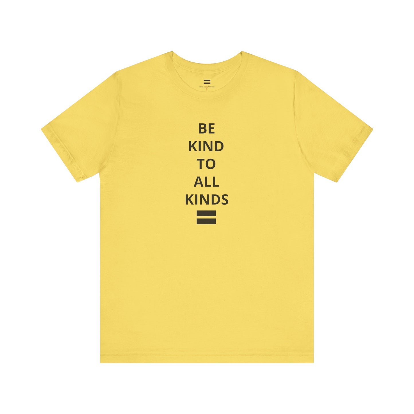 "Be Kind ..." - T-shirt
