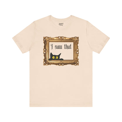 "i saw that" - t-shirt