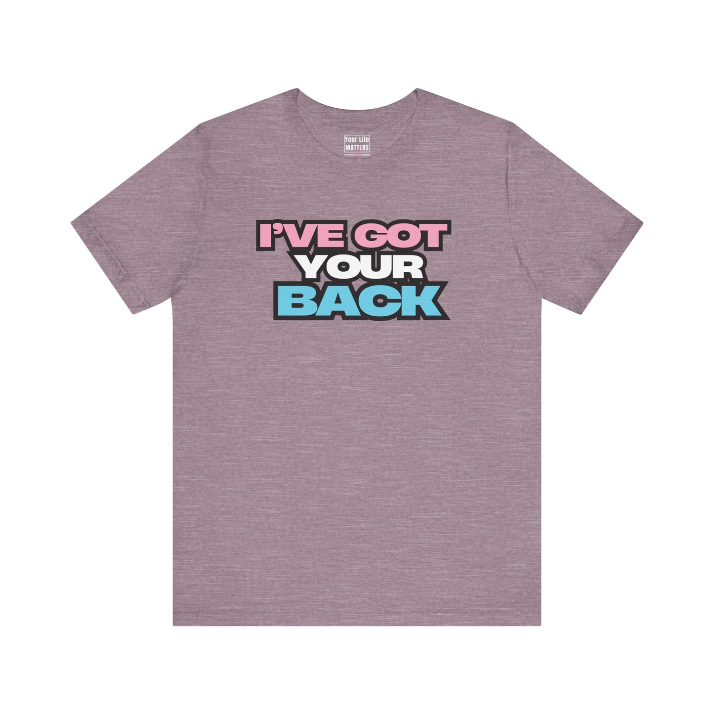"I've got your back" - T-Shirt