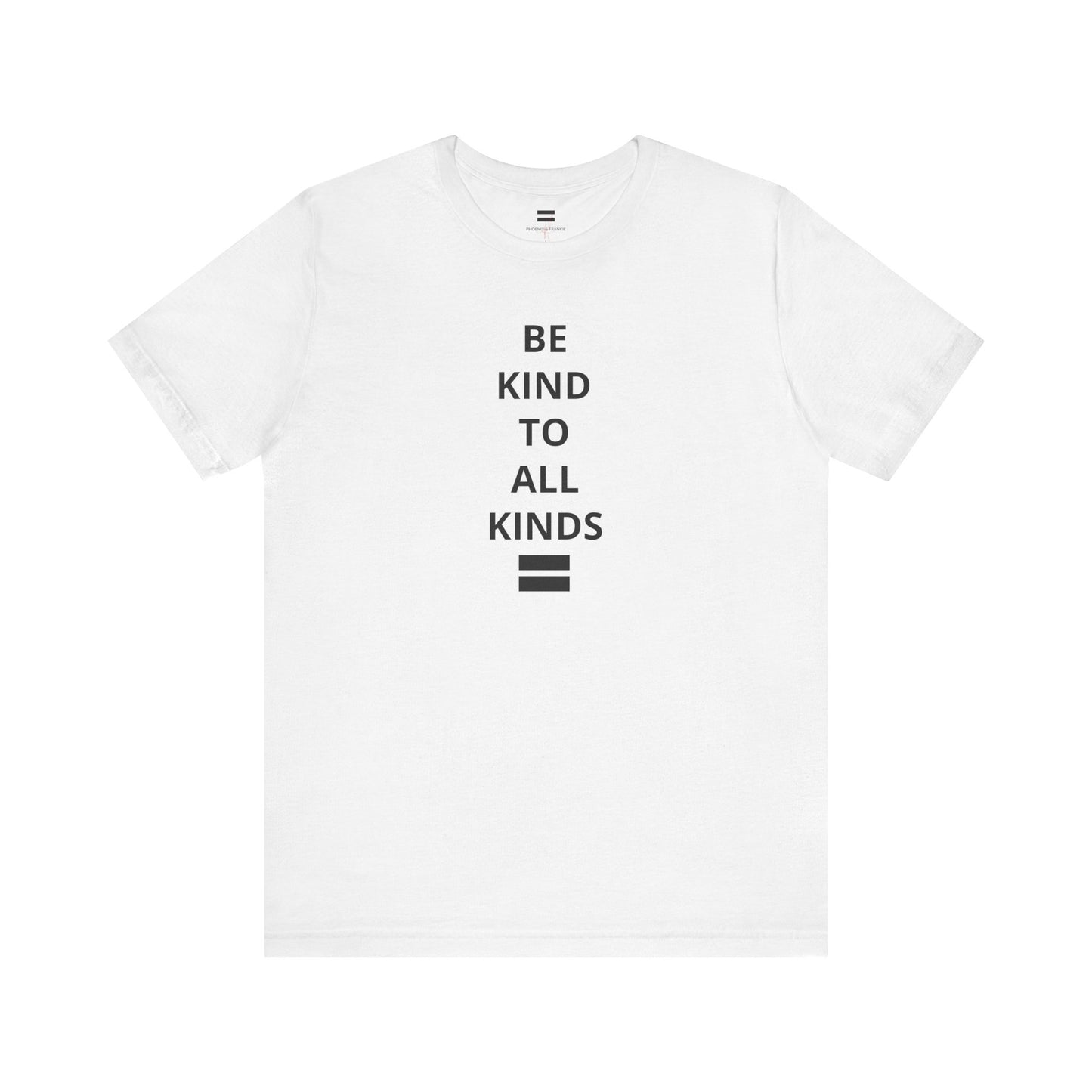 "Be Kind ..." - T-shirt