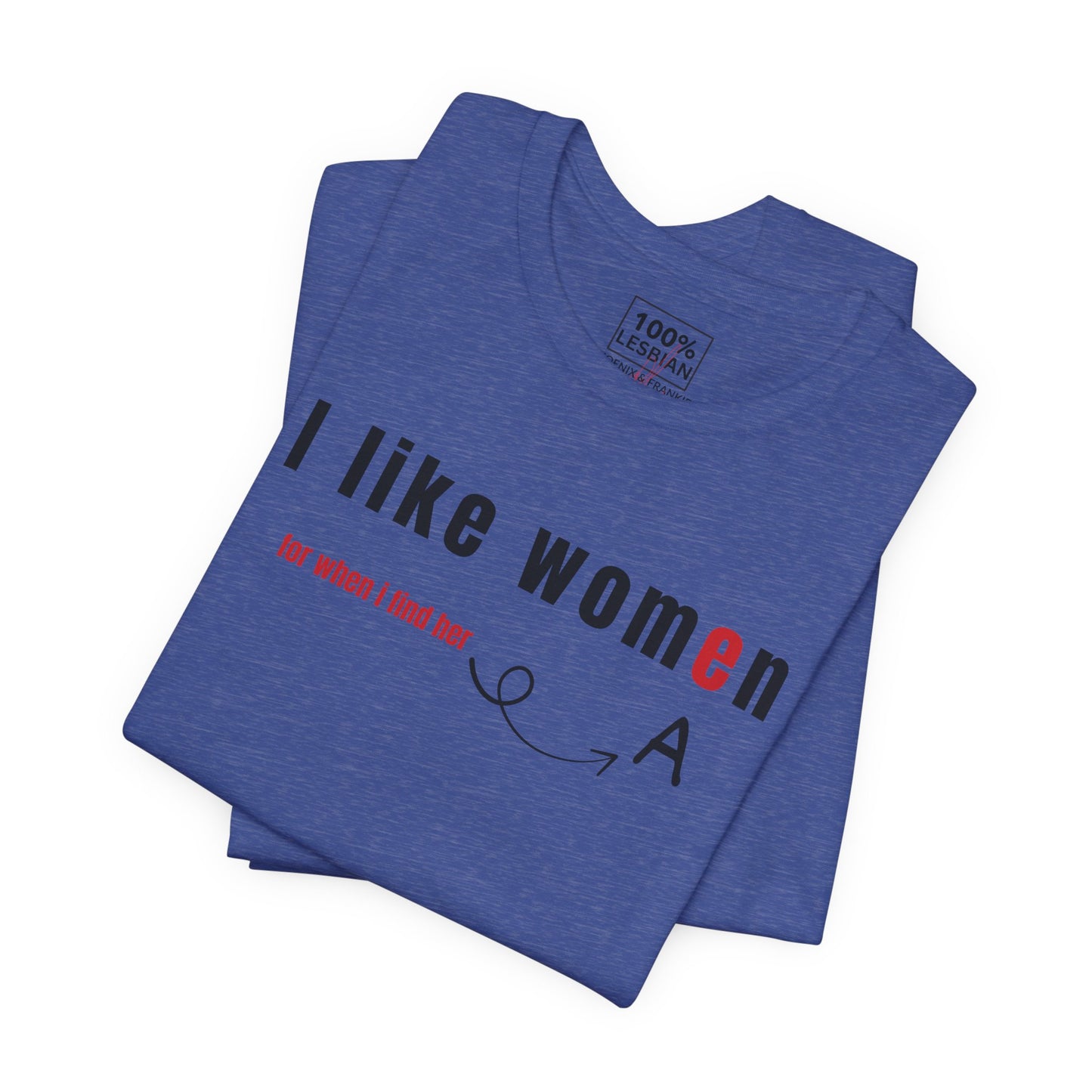 'I like wome/an' - T-Shirt