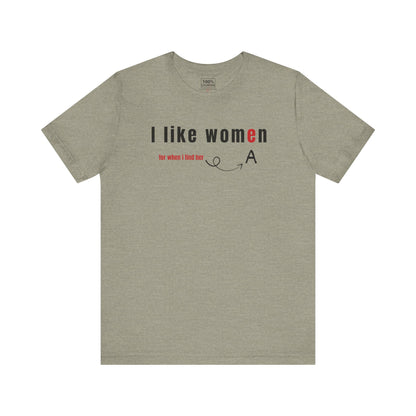 'I like wome/an' - T-Shirt