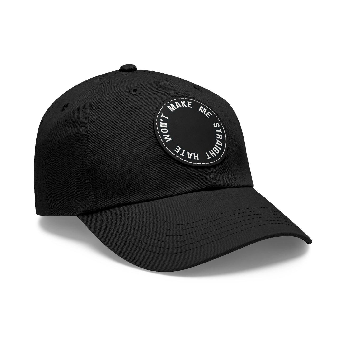 "Hate won't make me straight" - Dad hat w/patch