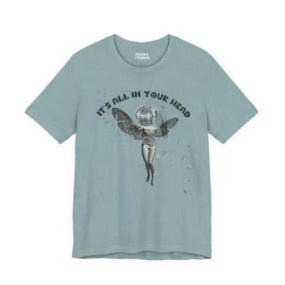 it's all in your head - graphic tee