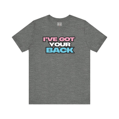 "I've got your back" - T-Shirt