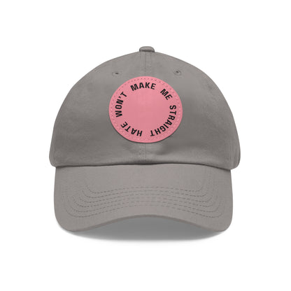 "Hate won't make me straight" - Dad hat w/patch