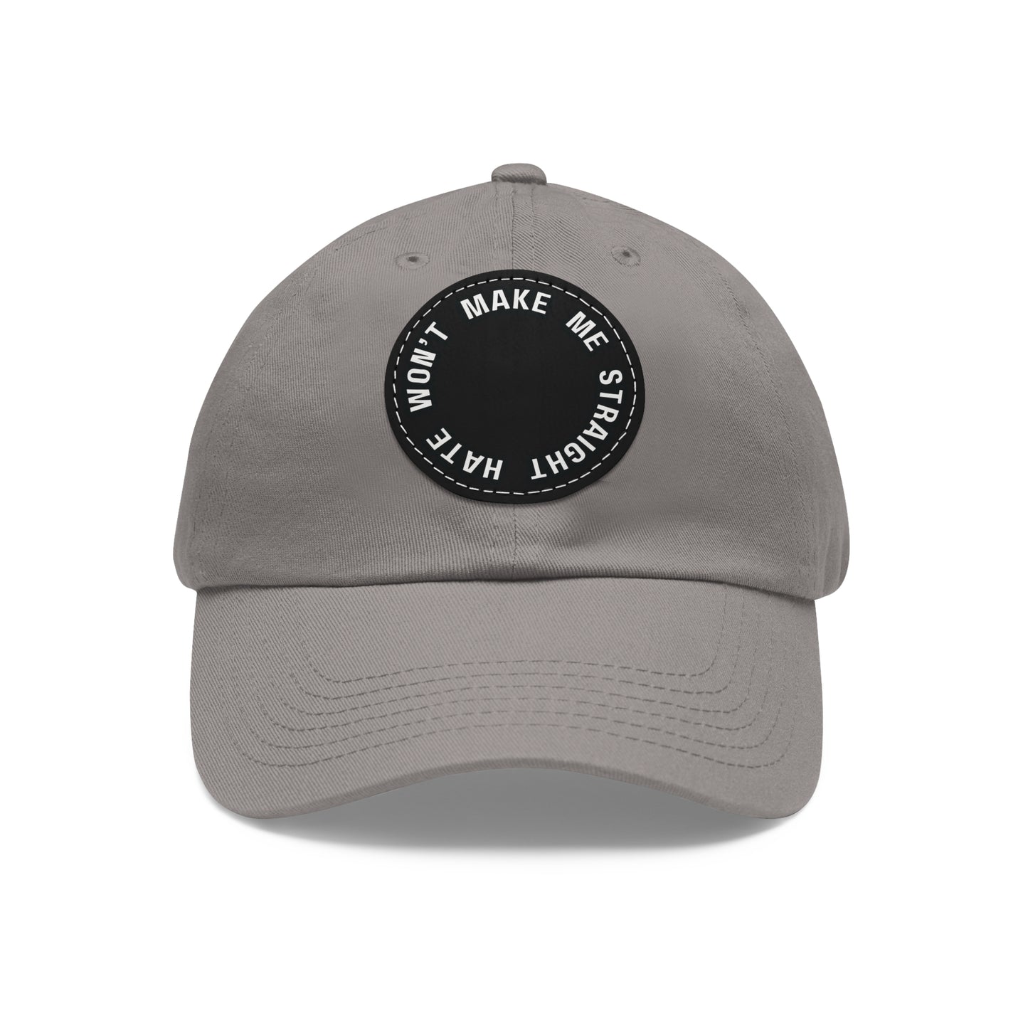 "Hate won't make me straight" - Dad hat w/patch
