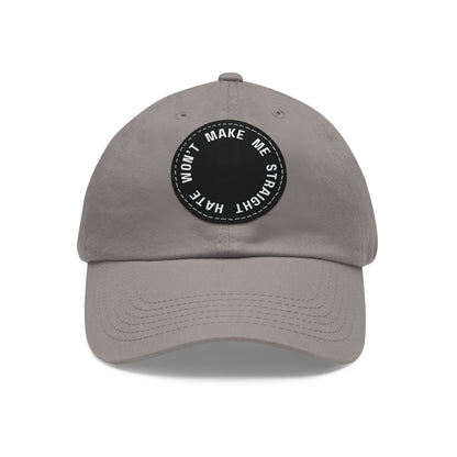 "Hate won't make me straight" - Dad hat w/patch