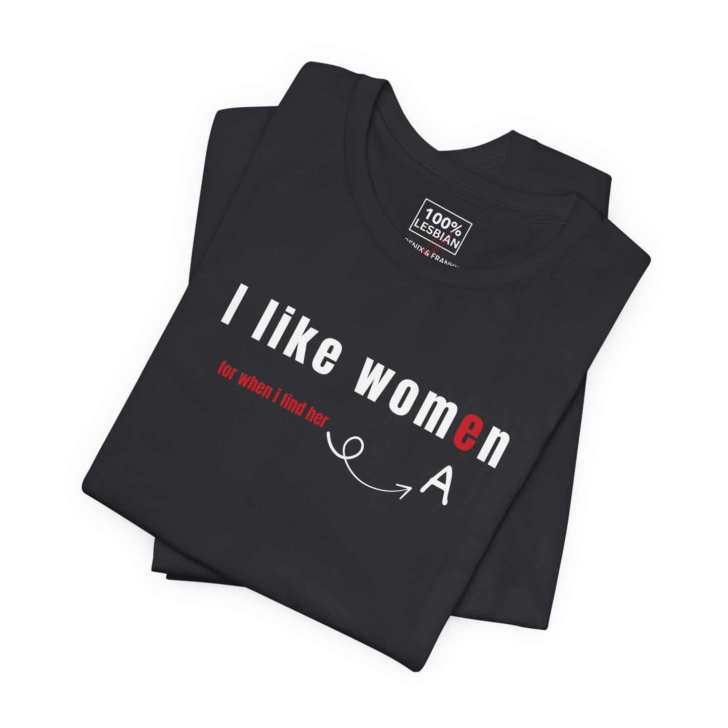 'I like wome/an' - T-Shirt